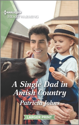 A Single Dad in Amish Country: A Clean and Uplifting Romance - Johns, Patricia