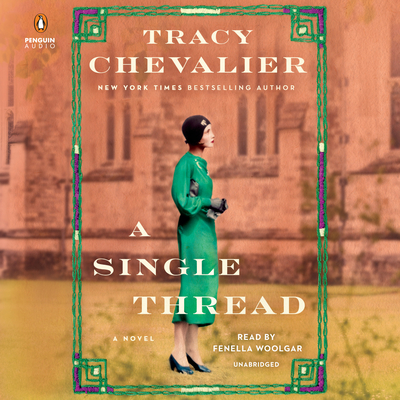 A Single Thread - Chevalier, Tracy, and Woolgar, Fenella (Read by)