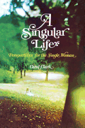 A singular life; perspectives for the single woman