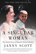 A Singular Woman: The Untold Story of Barack Obama's Mother