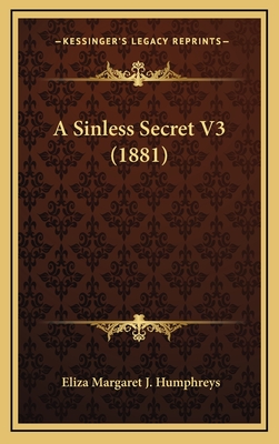A Sinless Secret V3 (1881) - Humphreys, Eliza Margaret J