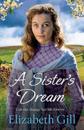 A Sister's Dream: a moving and uplifting emotional saga from the author of An Orphan's Wish