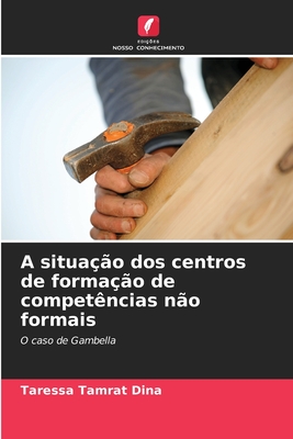 A situa??o dos centros de forma??o de compet?ncias n?o formais - Tamrat Dina, Taressa