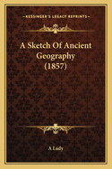A Sketch of Ancient Geography (1857)