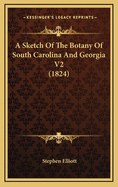 A Sketch of the Botany of South Carolina and Georgia V2 (1824)