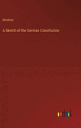 A Sketch of the German Constitution