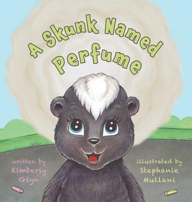 A Skunk Named Perfume - Glyn, Kimberly