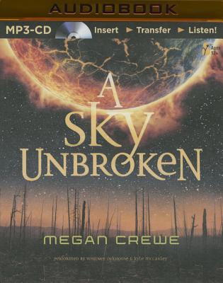 A Sky Unbroken - Crewe, Megan, and Dykhouse, Whitney (Read by), and McCarley, Kyle (Read by)