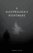A Sleepwalker's Nightmare