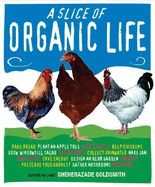 A Slice of Organic Life - Goldsmith, Sheherezade (Editor)