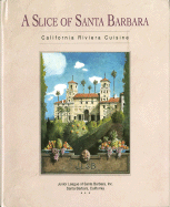 A Slice of Santa Barbara - Junior League, and The Junior League of Santa Barbara, Inc, and Junior League of Santa Barbara, Inc (Producer)
