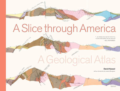 A Slice Through America: A Geological Atlas - Kassel, David