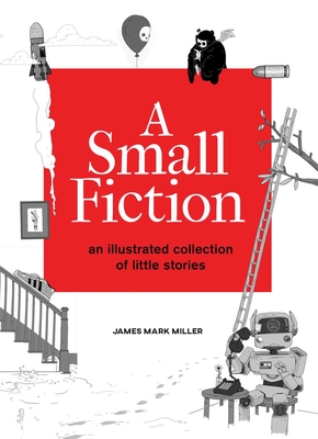A Small Fiction - Miller, James