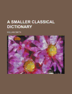 A smaller classical dictionary