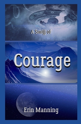 A Smijj of Courage - Manning, Erin