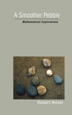A Smoother Pebble: Mathematical Explorations - Benson, Donald C