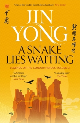 A Snake Lies Waiting: Legends of the Condor Heroes Vol. 3 - Yong, Jin, and Holmwood, Anna (Translated by), and Chang, Gigi (Translated by)