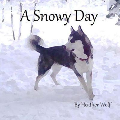 A Snowy Day - Wolf, Heather