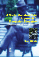 A Social Constructivist Approach to Translator Education: Empowerment from Theory to Practice