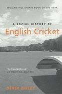 A Social History of English Cricket
