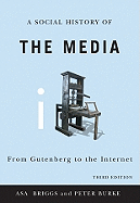 A Social History of the Media: From Gutenberg to the Internet