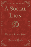 A Social Lion (Classic Reprint)