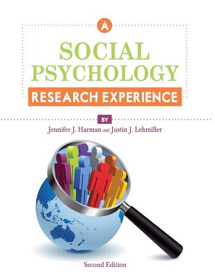 A Social Psychology Research Experience - Harman, Jennifer J, and Lehmiller, Justin J