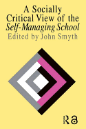 A Socially Critical View of the Self-Managing School