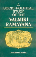 A Socio-political Study of the Valmiki Ramayana