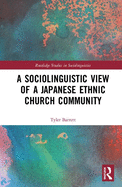 A Sociolinguistic View of a Japanese Ethnic Church Community