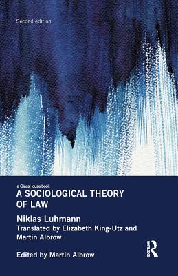 A Sociological Theory of Law - Luhmann, Niklas, and Albrow, Martin (Editor)