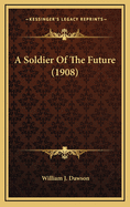 A Soldier of the Future (1908)