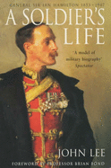 A Soldier's Life: General Sir Ian Hamilton 1853-1947
