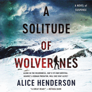 A Solitude of Wolverines: A Novel of Suspense