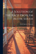 A Solution of the Race Problem in the South