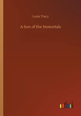 A Son of the Immortals - Tracy, Louis