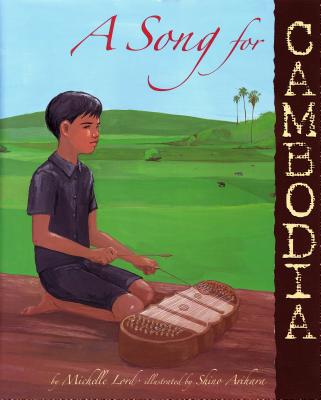 A Song for Cambodia - Lord, Michelle, and Arihara, Shino