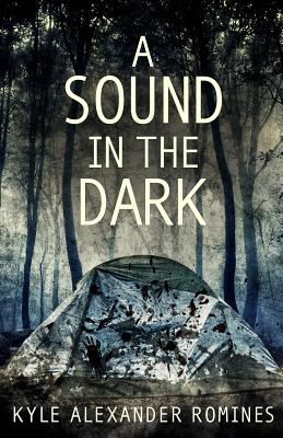 A Sound In The Dark - Romines, Kyle Alexander