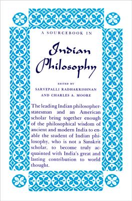 A Sourcebook in Indian Philosophy - Radhakrishnan, Sarvepalli, Sir, and Moore, Charles a