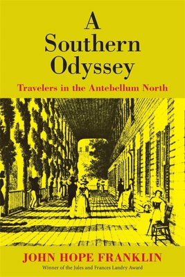 A Southern Odyssey: Travelers in the Antebellum North - Franklin, John Hope