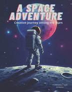 A Space Adventure: Creative Journey Among the Stars