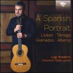 A Spanish Portrait: Llobet, Trrega, Granados, Albeniz