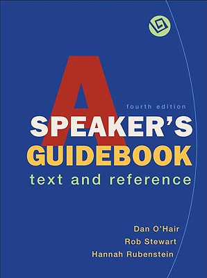 A Speaker's Guidebook: Text and Reference - O'Hair, Dan, and Stewart, Rob, and Rubenstein, Hannah