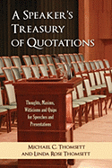 A Speaker's Treasury of Quotations: Maxims, Witticisms and Quips for Speeches and Presentations