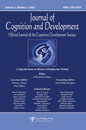 A Special Issue in Honor of Katherine Nelson: A Special Issue of Journal of Cognition and Development