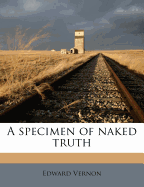 A Specimen of Naked Truth