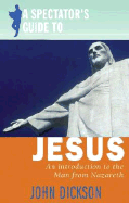 A Spectator's Guide to Jesus: An Introduction to the Man from Nazareth