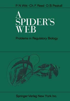 A Spider S Web: Problems in Regulatory Biology - Witt, Peter N, and Reed, Charles F, and Peakall, David B