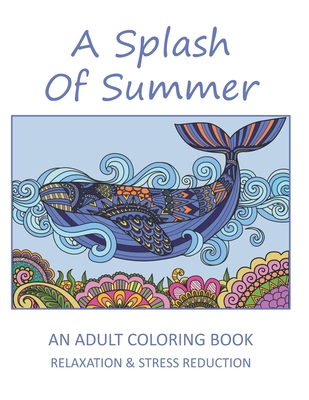 A Splash of Summer: An Adult Coloring Book - Johnson, Dawn