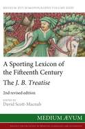 A Sporting Lexicon of the Fifteenth Century: The J.B. Treatise